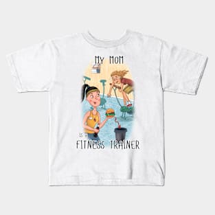 My Mom is a Fitness Trainer Kids T-Shirt